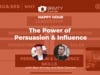 The Power of Persuasion and Influence