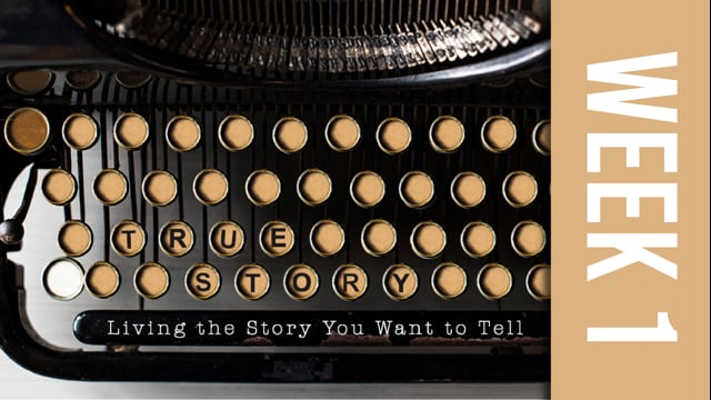 True Story Week 1