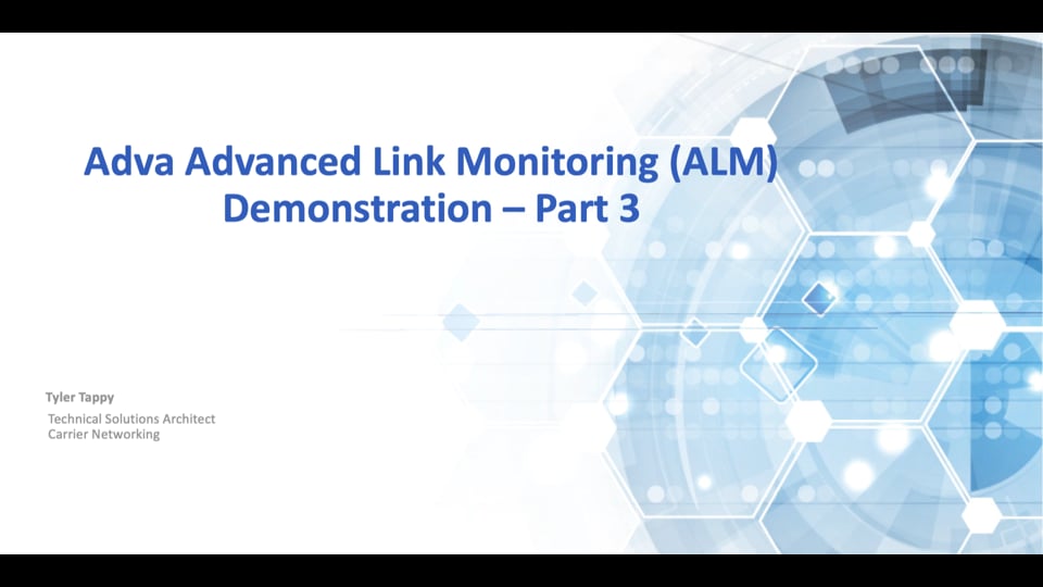 ADVA ALM 16 Advance Link Monitoring Video Training - Part 3
