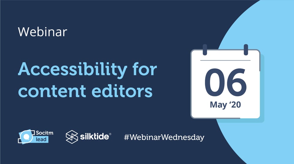 Silktide Accessibility for Content Editors - Webinar Wednesday, 06/05/2020