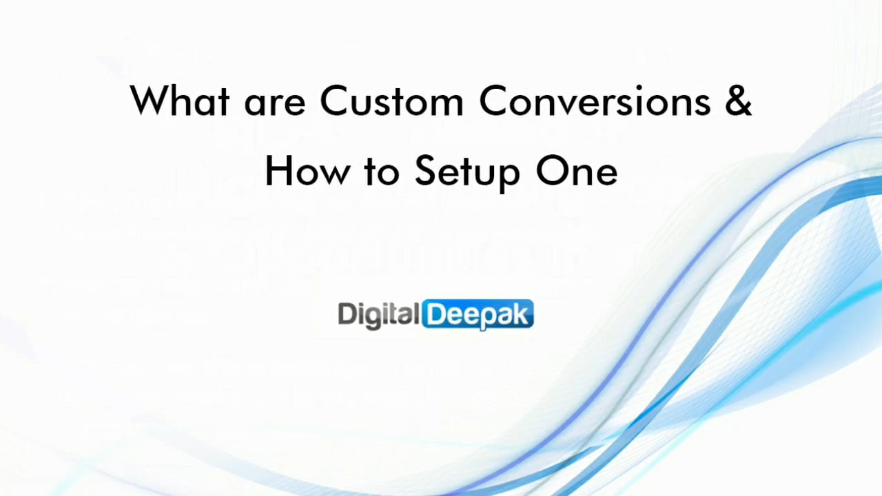 Lesson 5 - What are Custom Conversions & How to Setup One on Vimeo