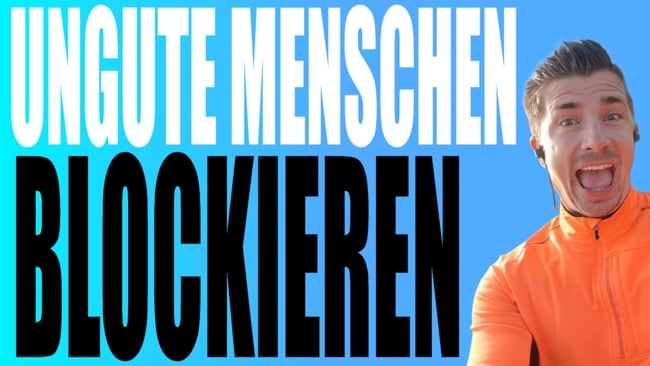 Warum du ungute Menschen sofort & für immer blockieren solltest