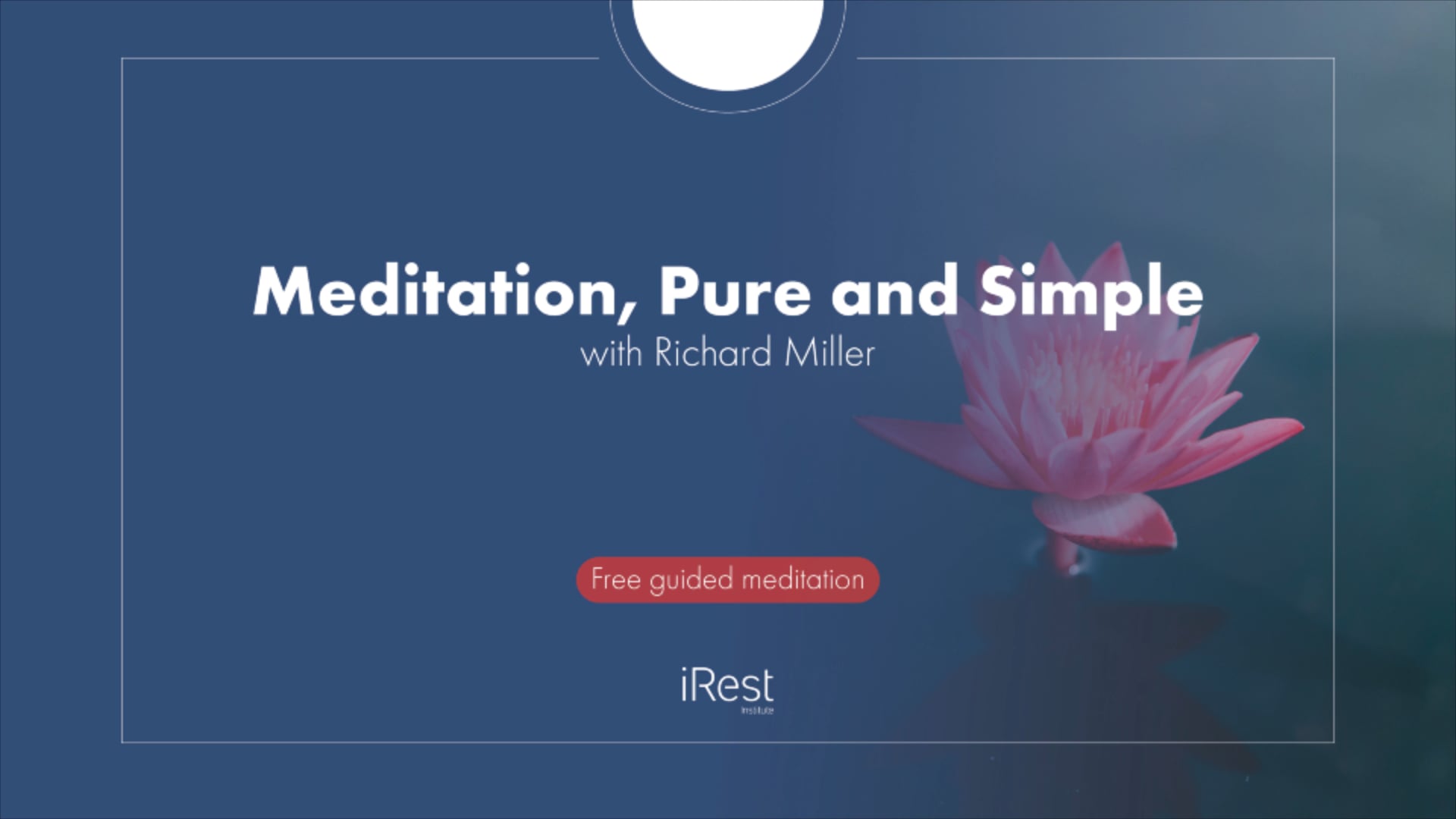 Meditation, Pure and Simple with Richard Miller