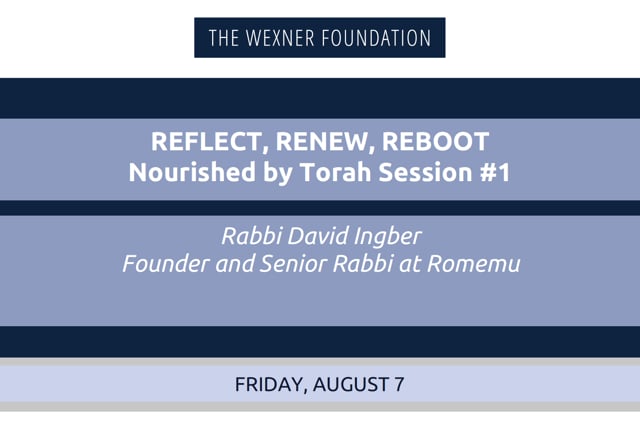 Reflect, Renew, Reboot/Nourished by Torah Session #1