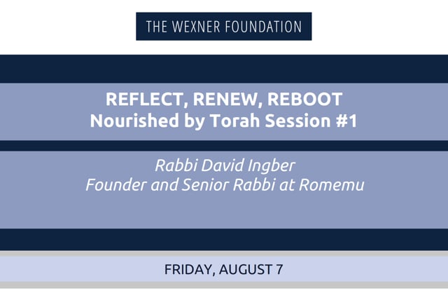 Reflect, Renew, Reboot/Nourished by Torah Session #1