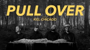 Kill Chicago - Pull Over (Music Video)