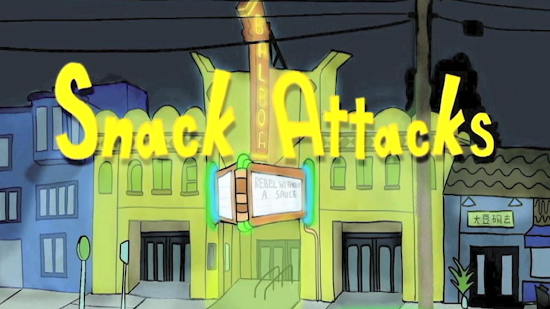 Snack Attacks  ( Rebel without A Sauce ) Pilot episode (AWARD WINNING)