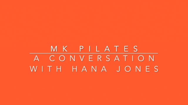 A Conversation with Hana Jones : The Pilates Journey