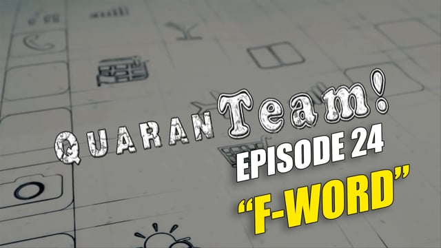 Series Episodes QuaranTEAM! S1E24: F-Word