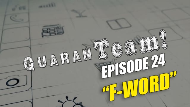 QuaranTEAM! S1E24: F-Word