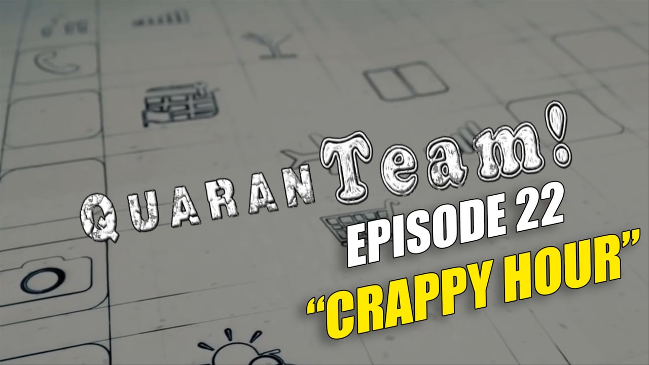 Watch QuaranTEAM! S1E22: CrappyHour on our Free Roku Channel