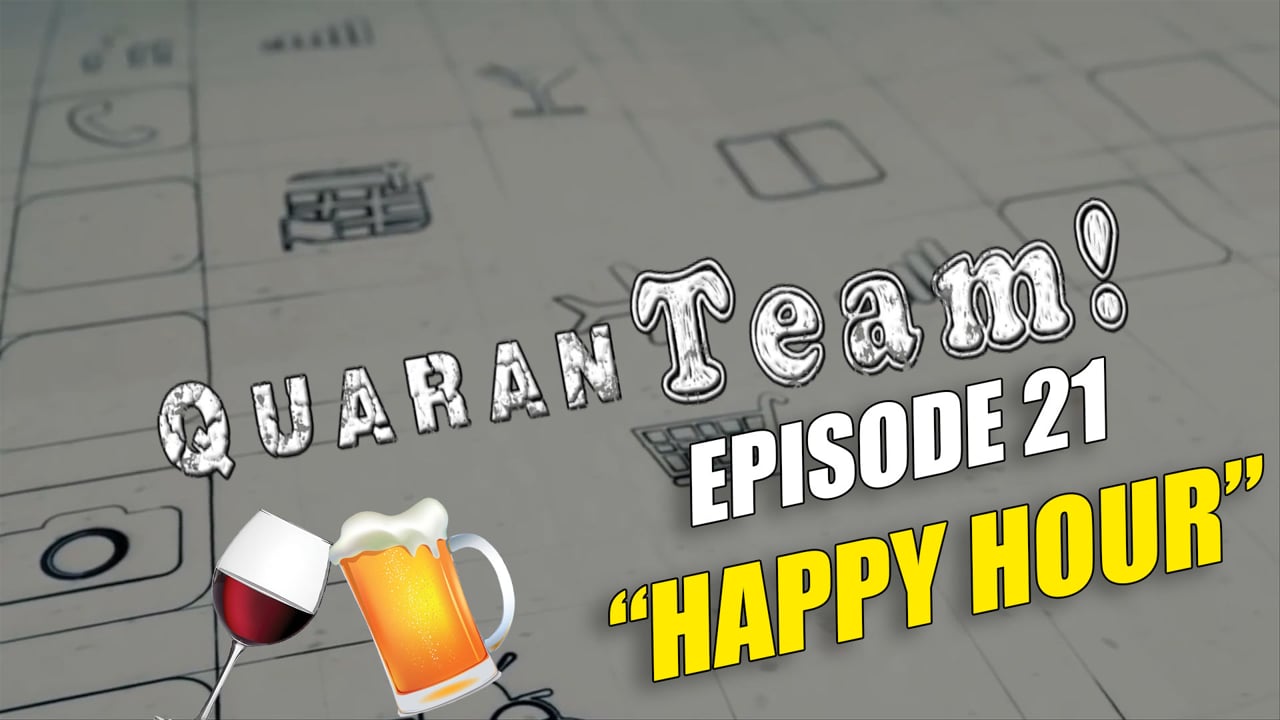 Watch QuaranTEAM! S1E21: Happy Hour on our Free Roku Channel