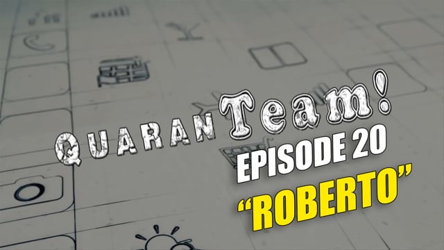 QuaranTEAM! S1E20: Roberto