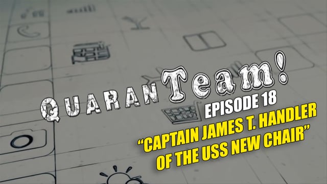 QuaranTEAM! S1E18: Captain James T. Handler