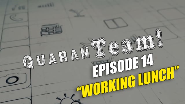 QuaranTEAM! S1E14: Working Lunch