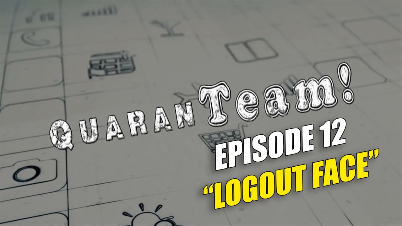 Watch QuaranTEAM! S1E12: Logout Face on our Free Roku Channel