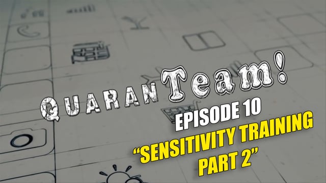 QuaranTEAM! QuaranTEAM! S1E10: Sensitivity Training Day Two
