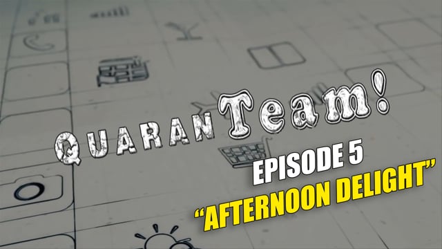 QuaranTEAM! S1E05: Afternoon Delight