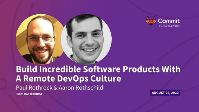 Aaron Rothschild & Paul Rothrock - Build incredible software products with a Remote DevOps culture