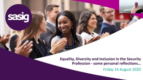 Friday 14 August 2020 - Equality, Diversity and Inclusion in the Security Profession - some personal reflections…