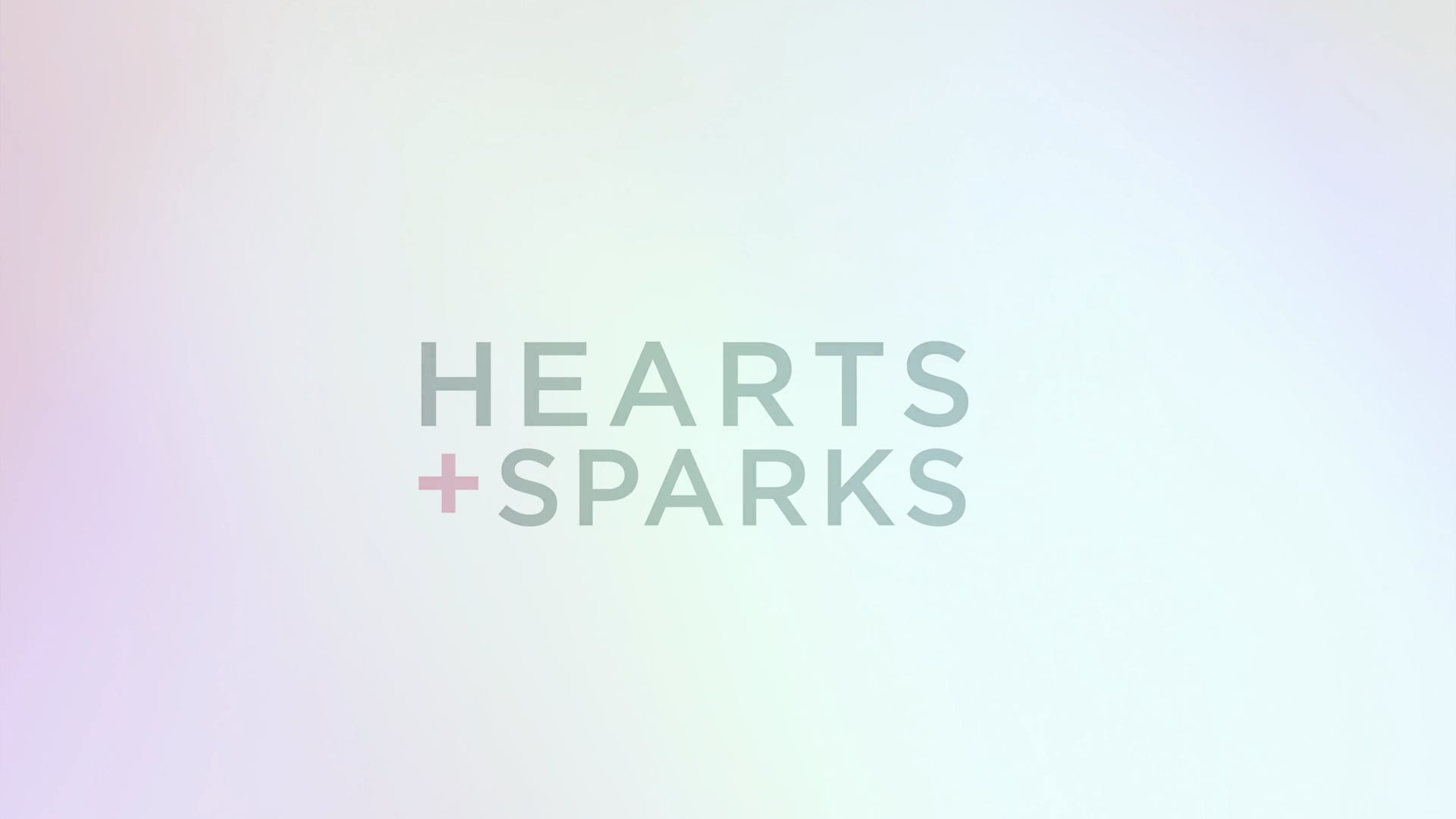 Hearts+Sparks Reel