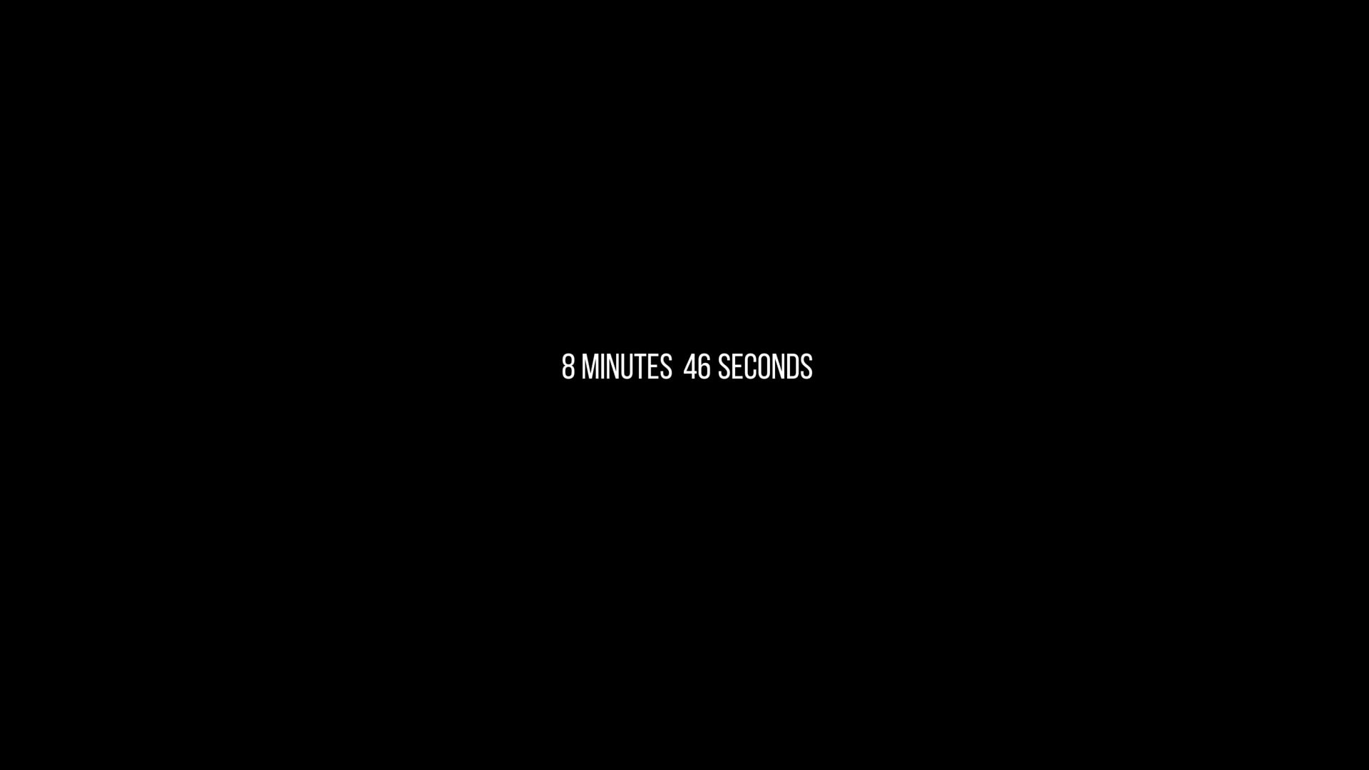 8 Minutes 46 Seconds - Teaser