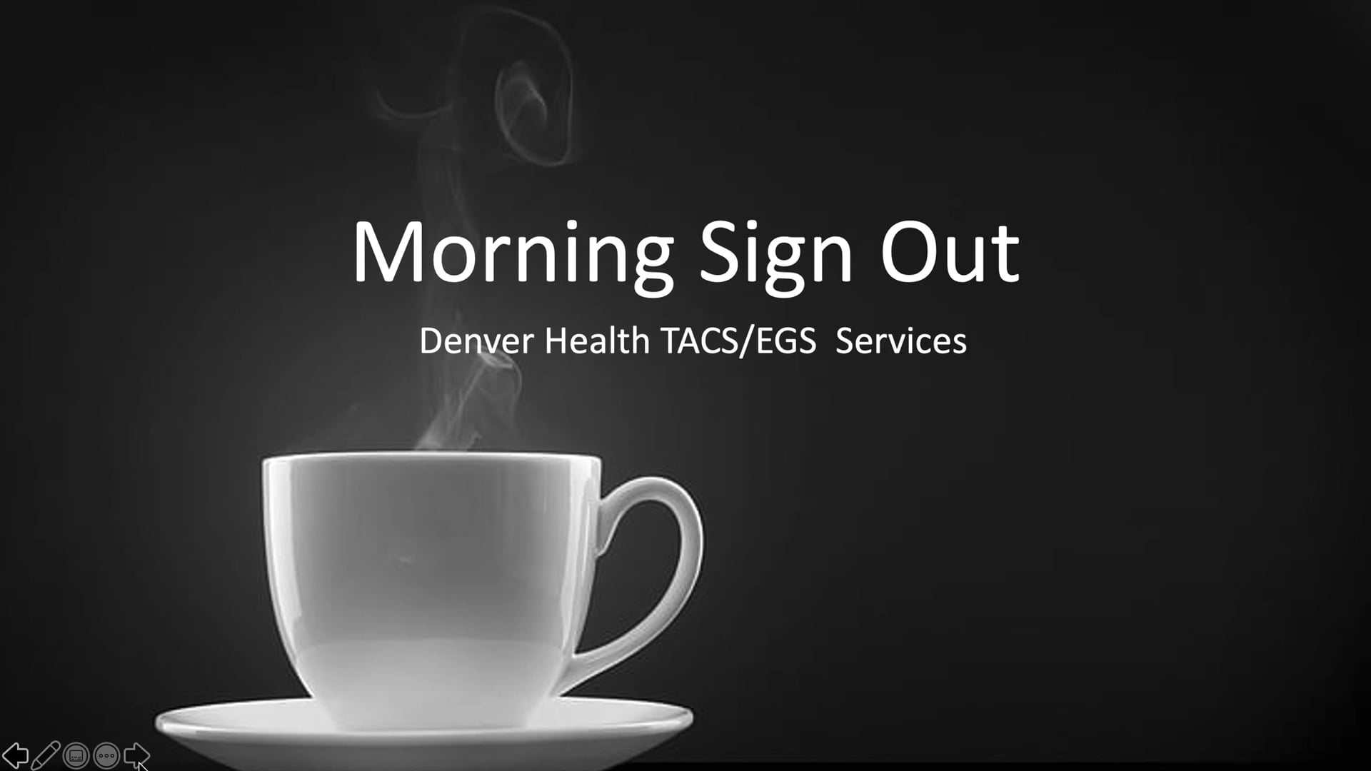 TACS / EGS Morning Sign Out