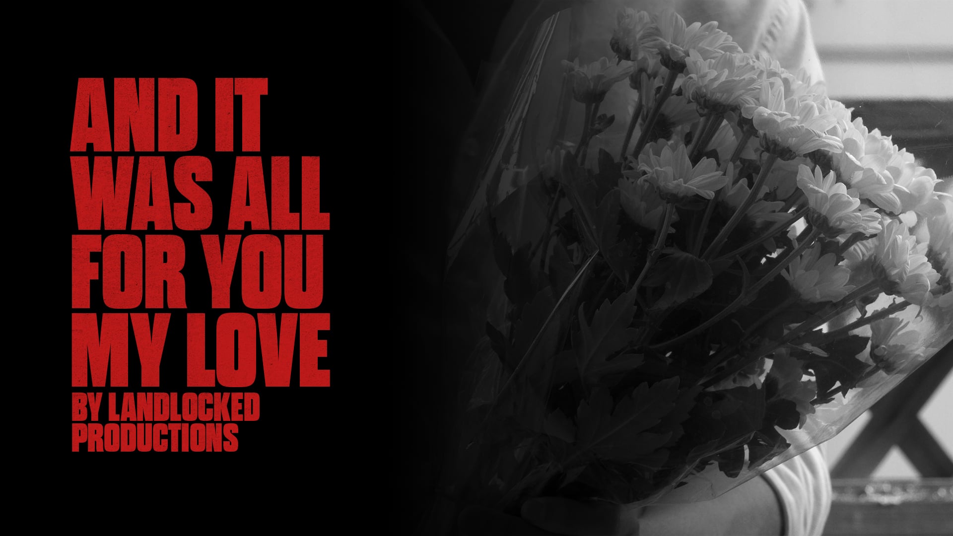 And It Was All For You My Love