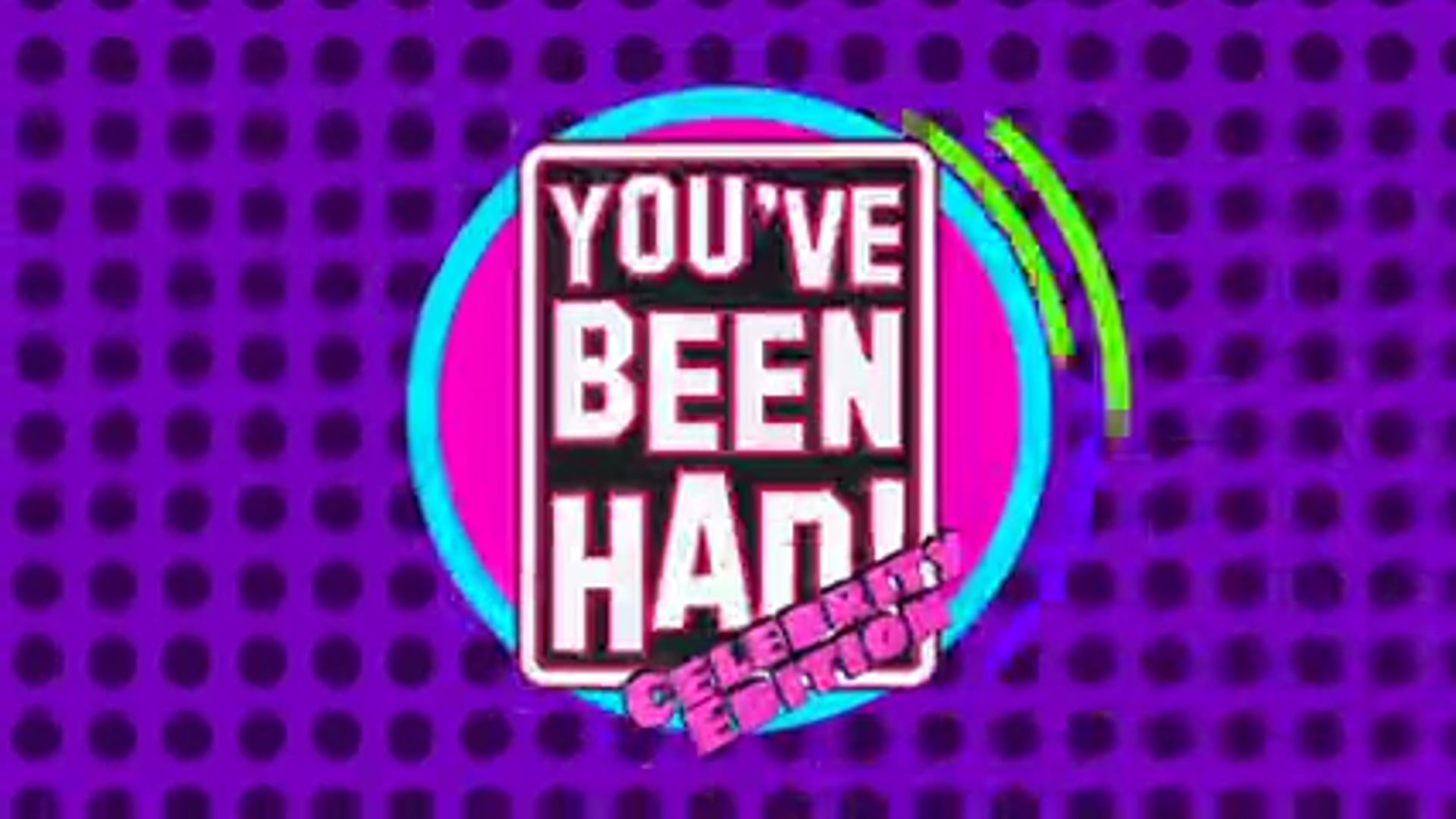 You've Been Had! Celebrity Edition