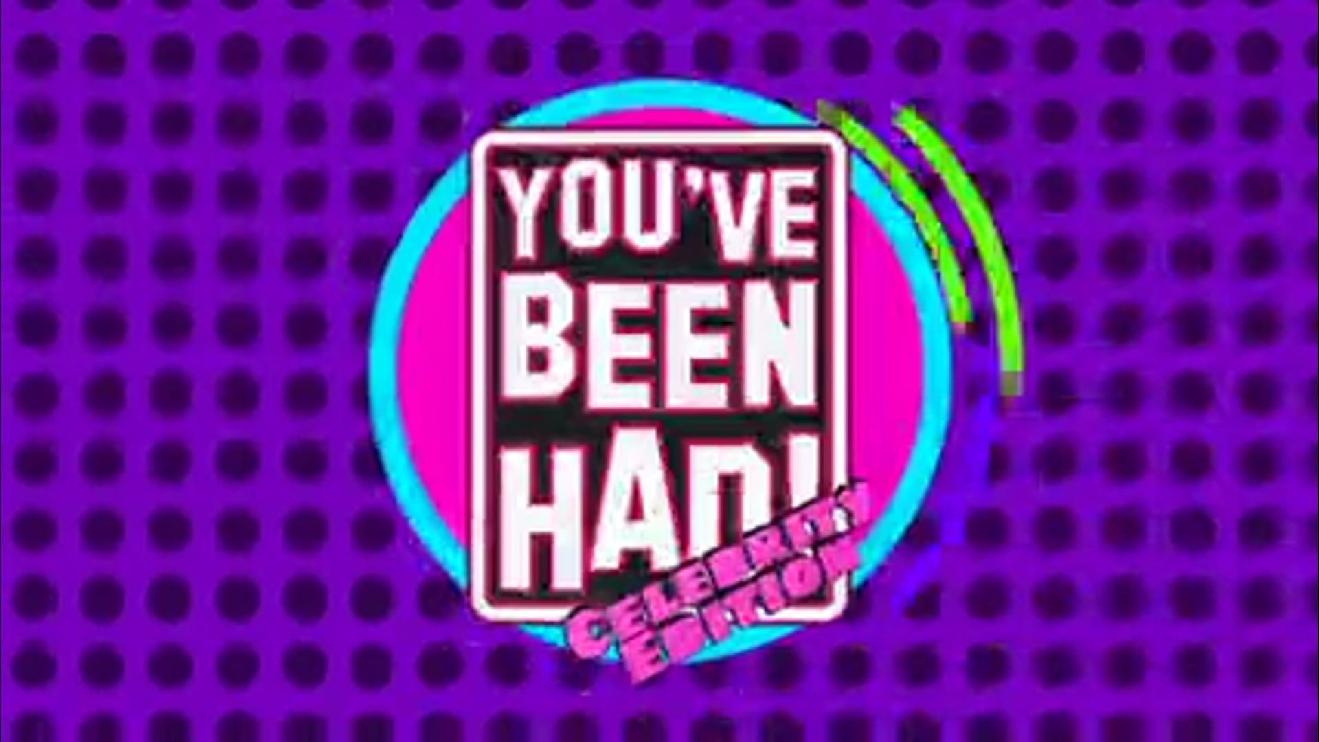 You've Been Had! Celebrity Edition