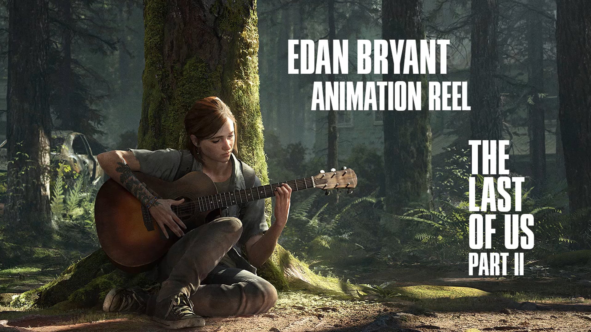 Edan Bryant - The Last of Us Part II - Animation Reel