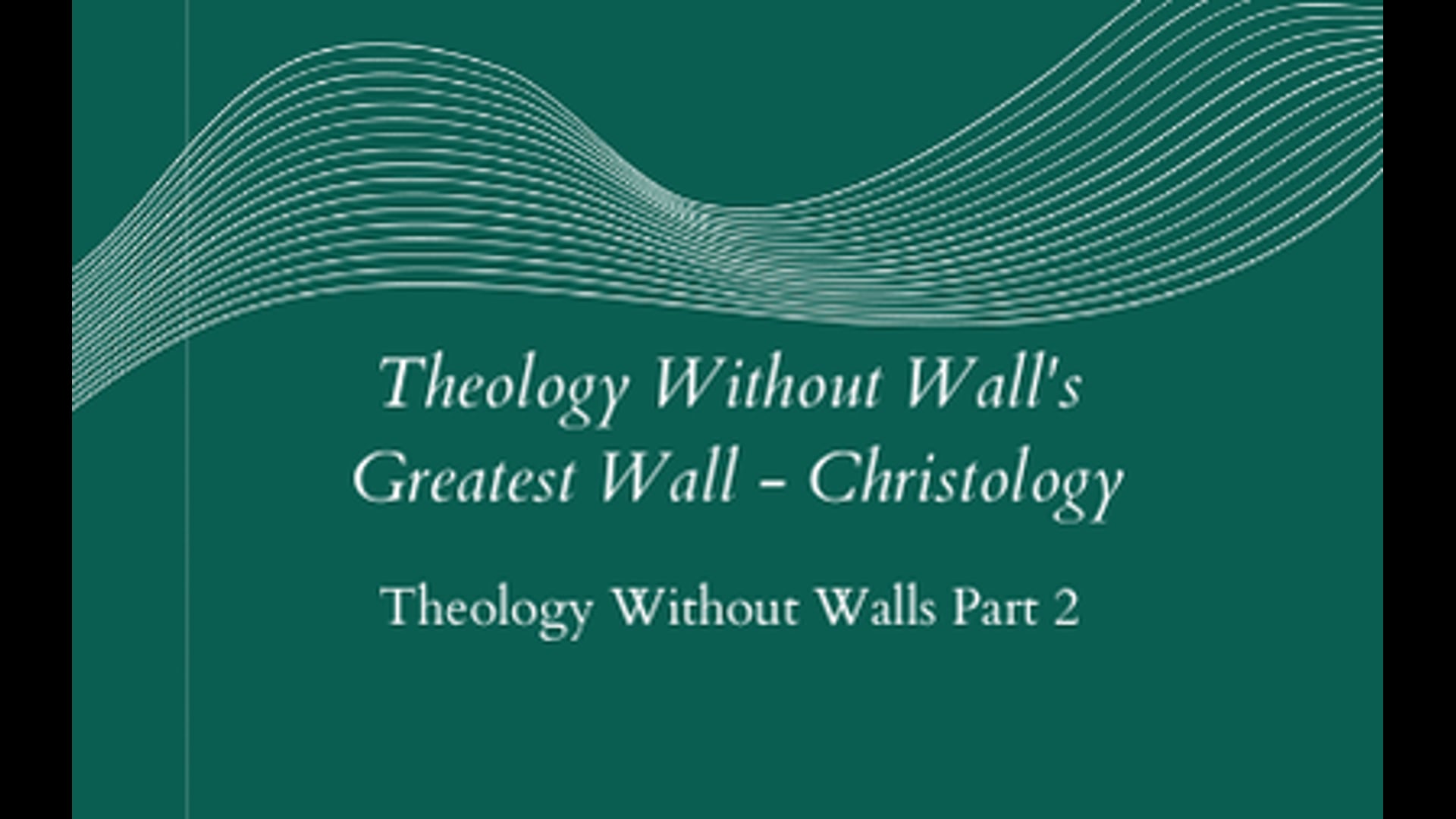 Theology Without Wall's Greatest Wall - Christology