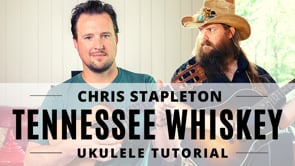 Tennessee Whiskey | Chris Stapleton | Ukulele Tutorial