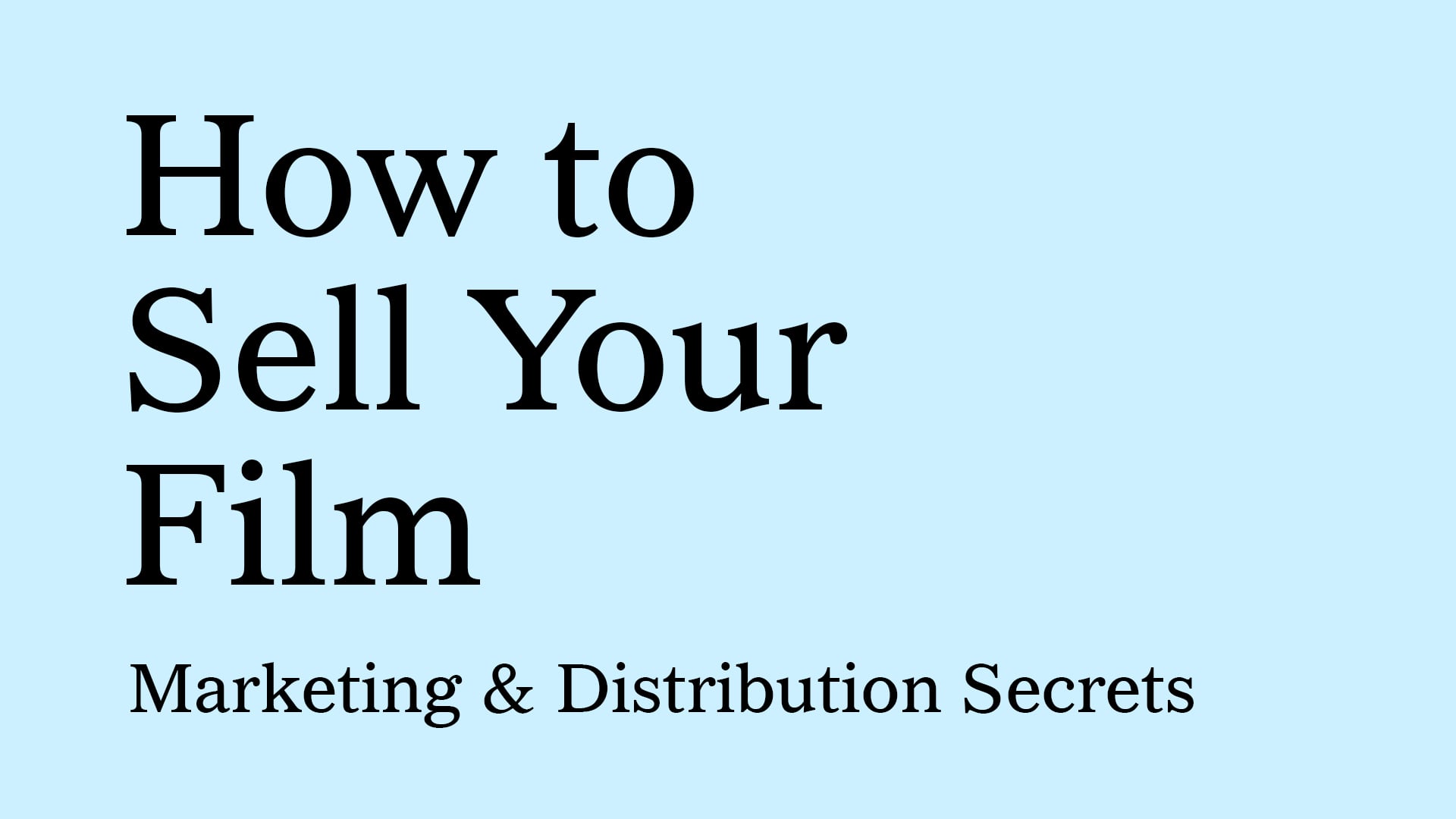 Watch How to Sell Your Film Marketing and Distribution Online Vimeo On Demand on Vimeo