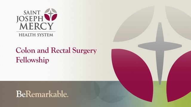 Colon and Rectal Surgery Fellowship | Saint Joseph Mercy Health System