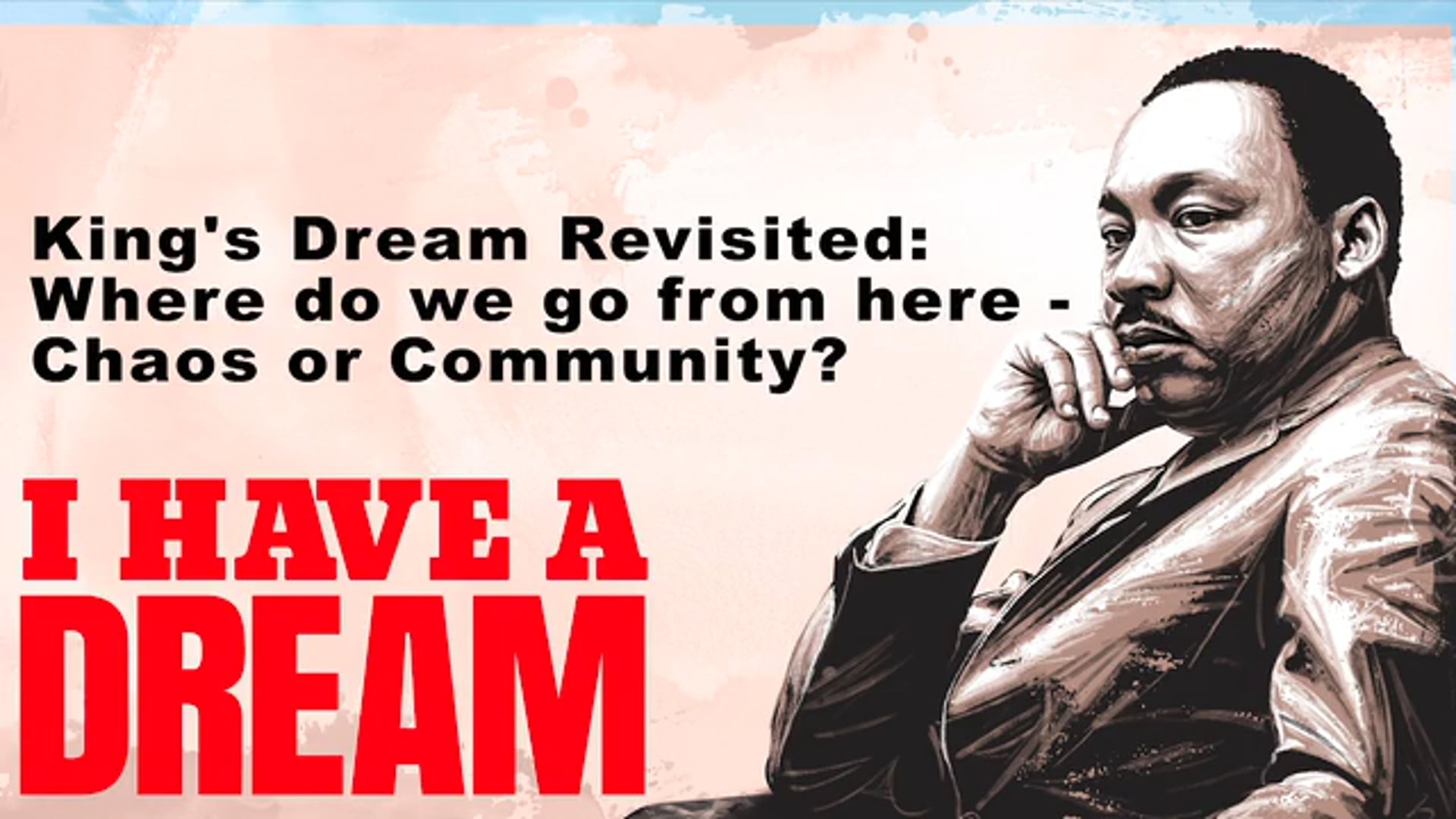 Westerville Webinar “King’s Dream Revisited: Where do we go from here – chaos or community?”