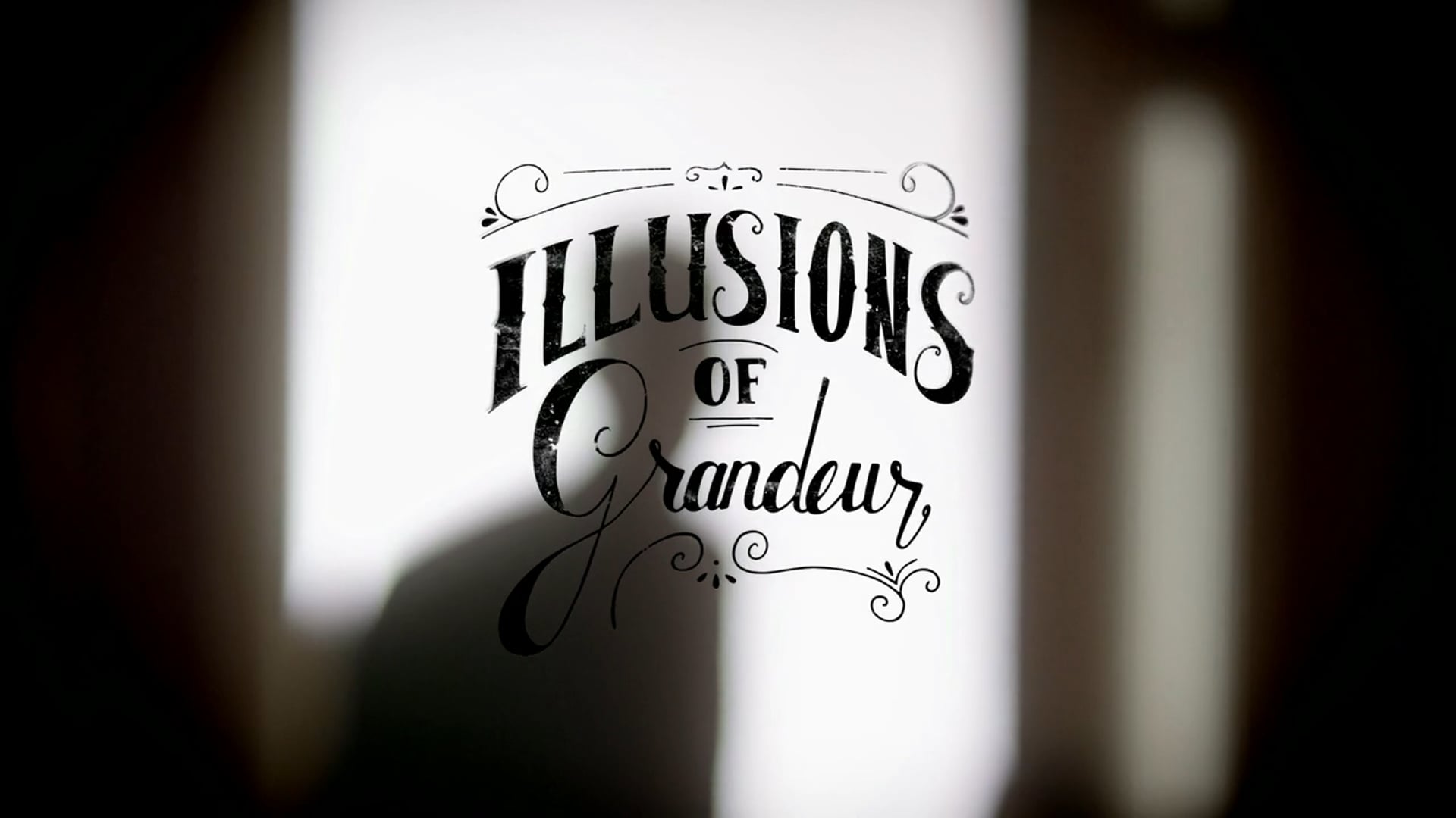Illusions of Grandeur - Opening Sequence