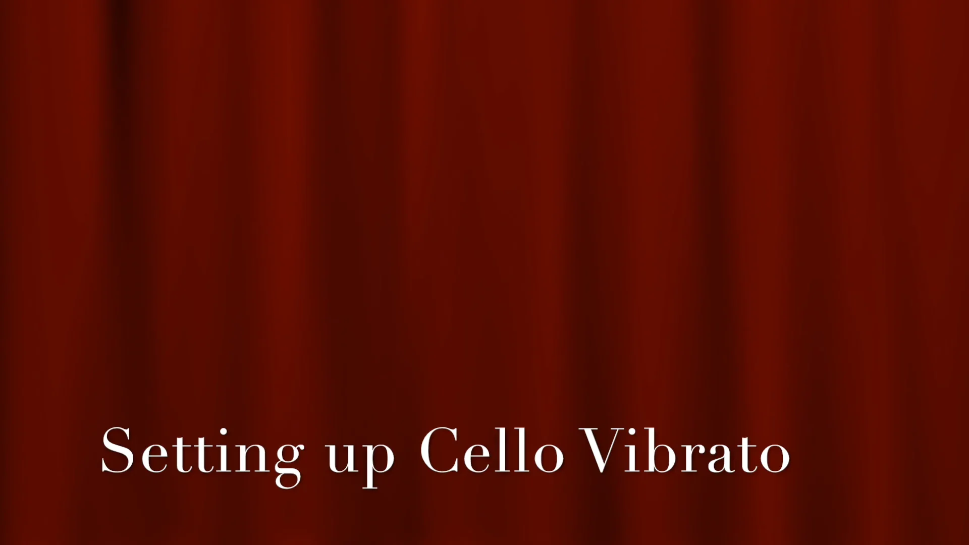 Part 6 Setting up Cello Vibrato