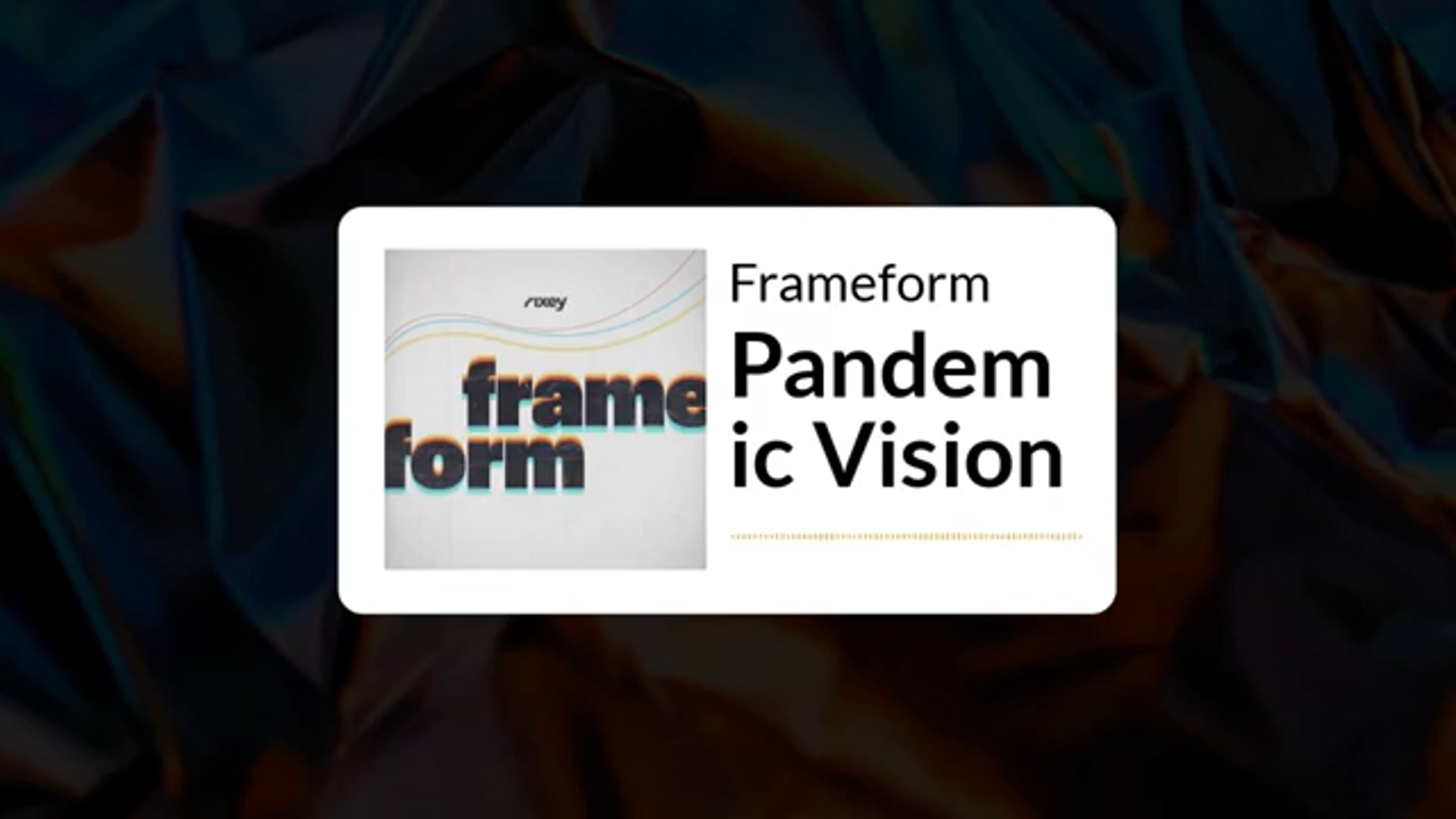 Frameform Podcast Episode 3: Pandemic Vision