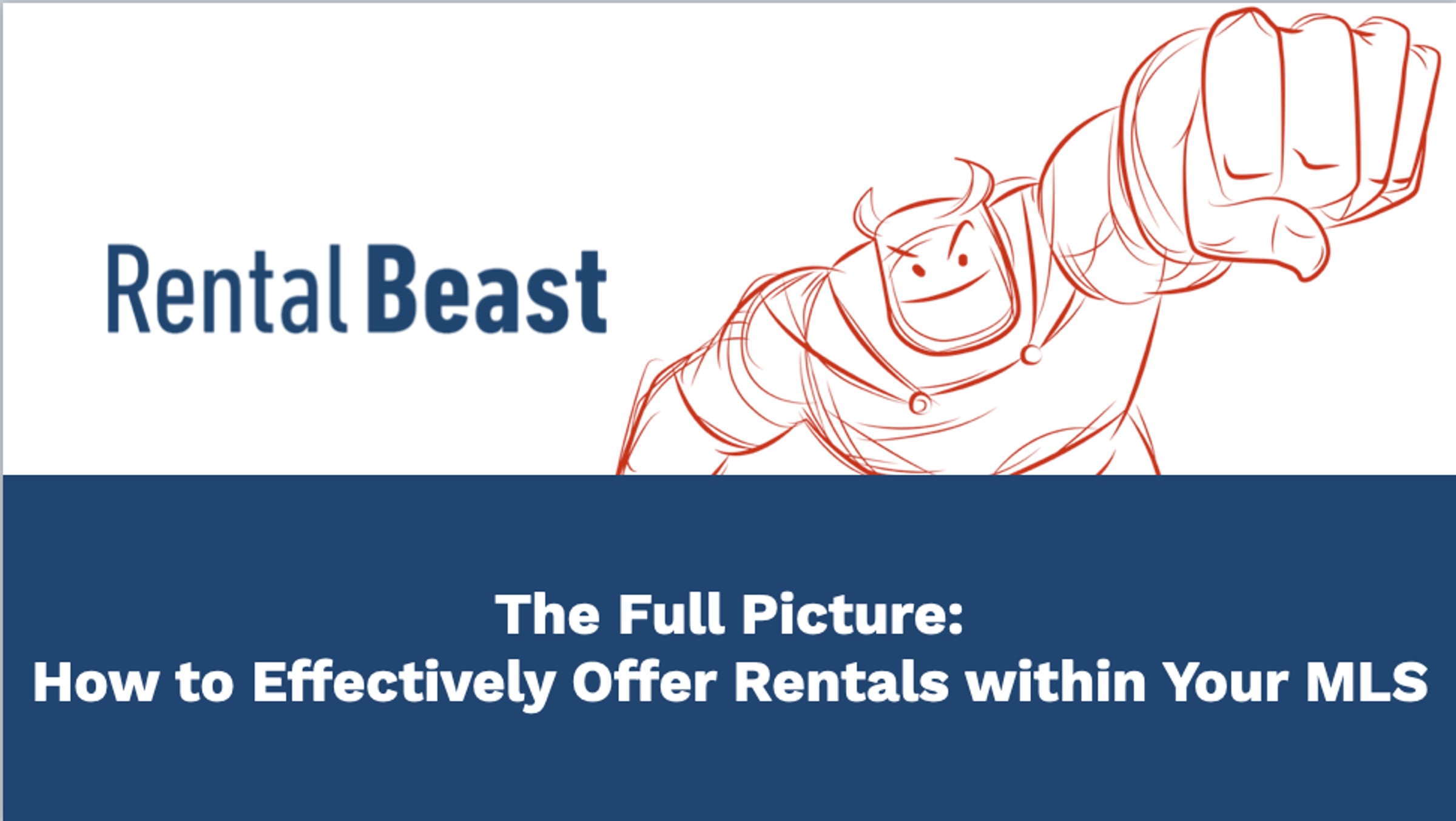 The Full Picture: How to effectively offer rentals within your MLS ...