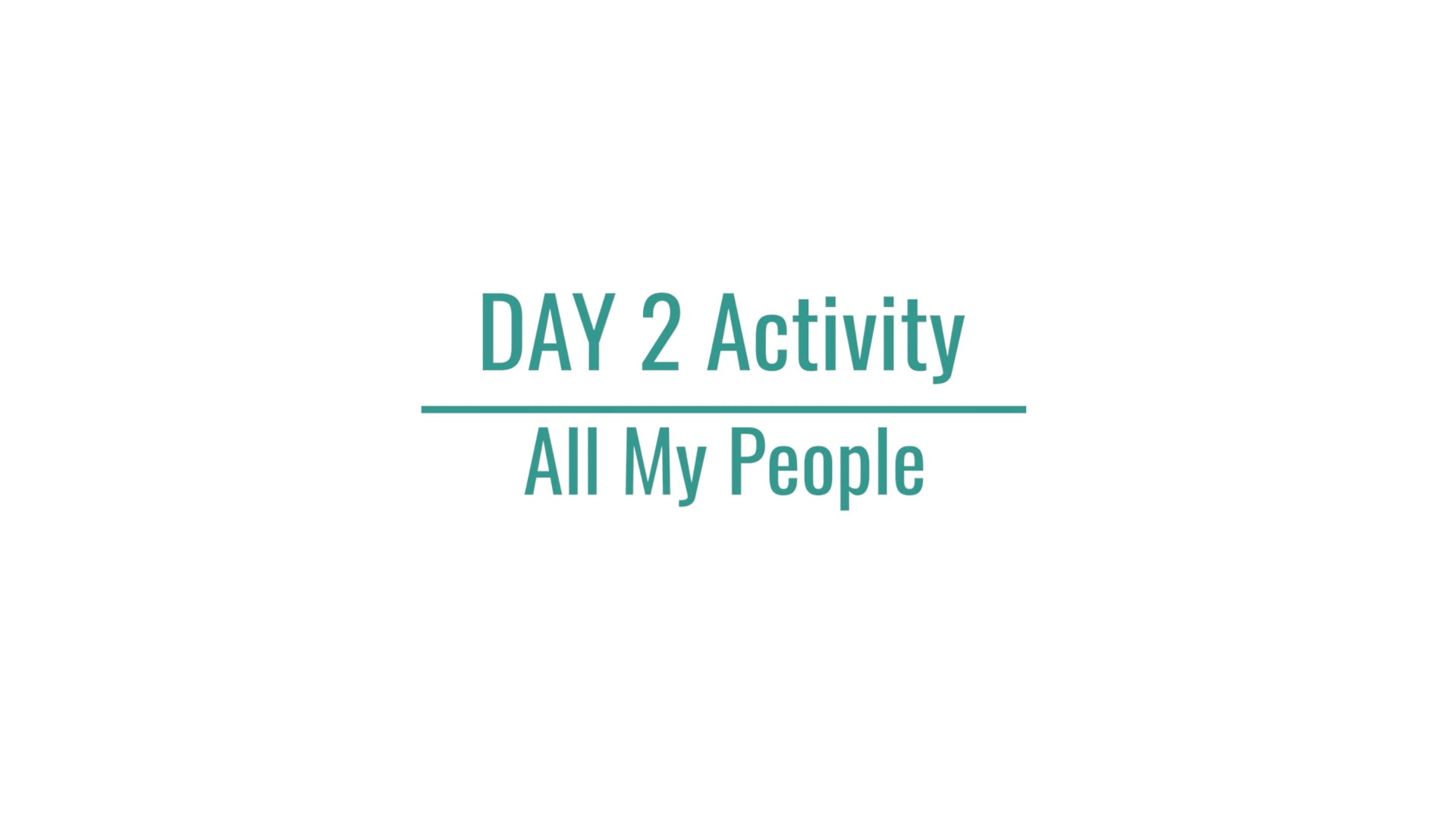 Day 2 Activity: All My People