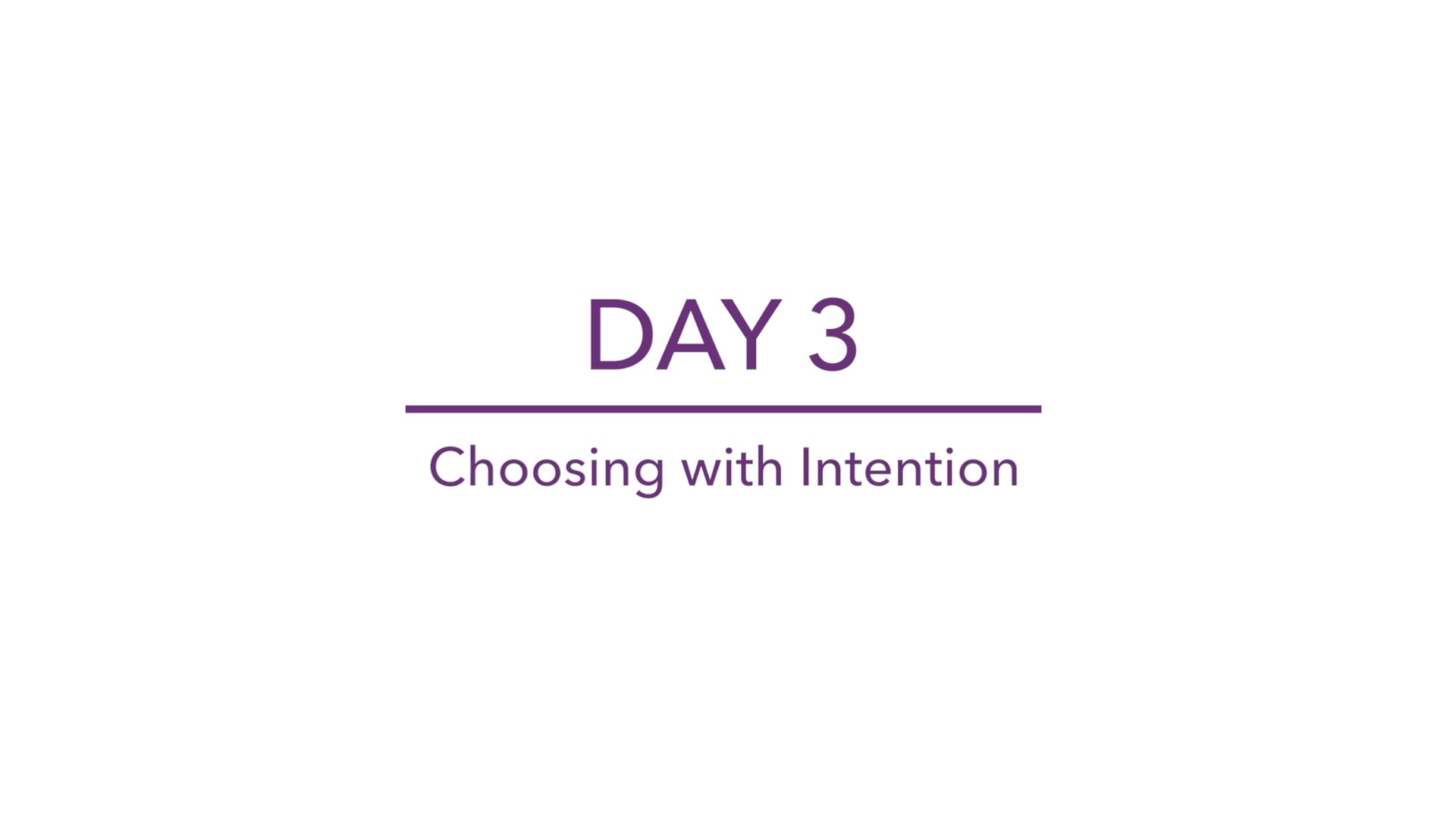 Day 3: Choosing with Intention