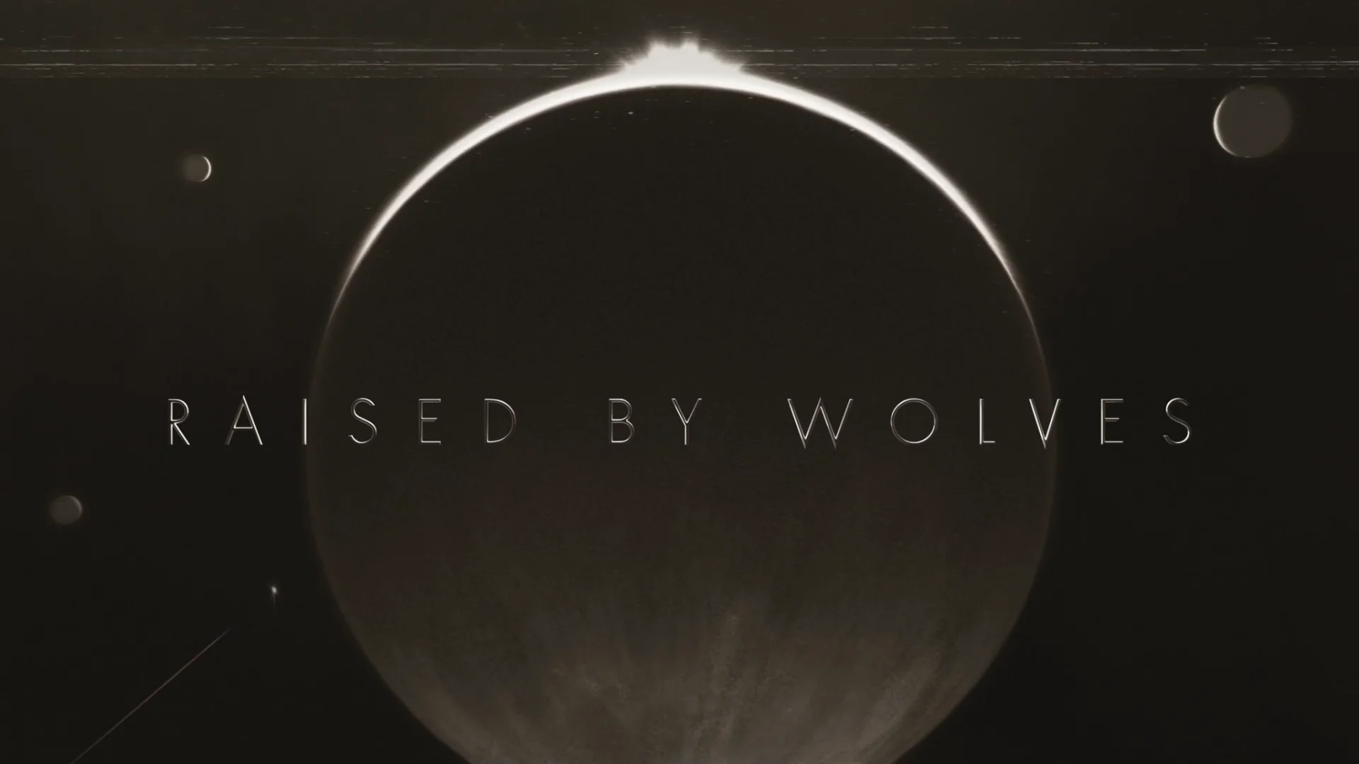 Raised By Wolves Main Titles Series One Ep102