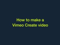 How to make a Vimeo Create video