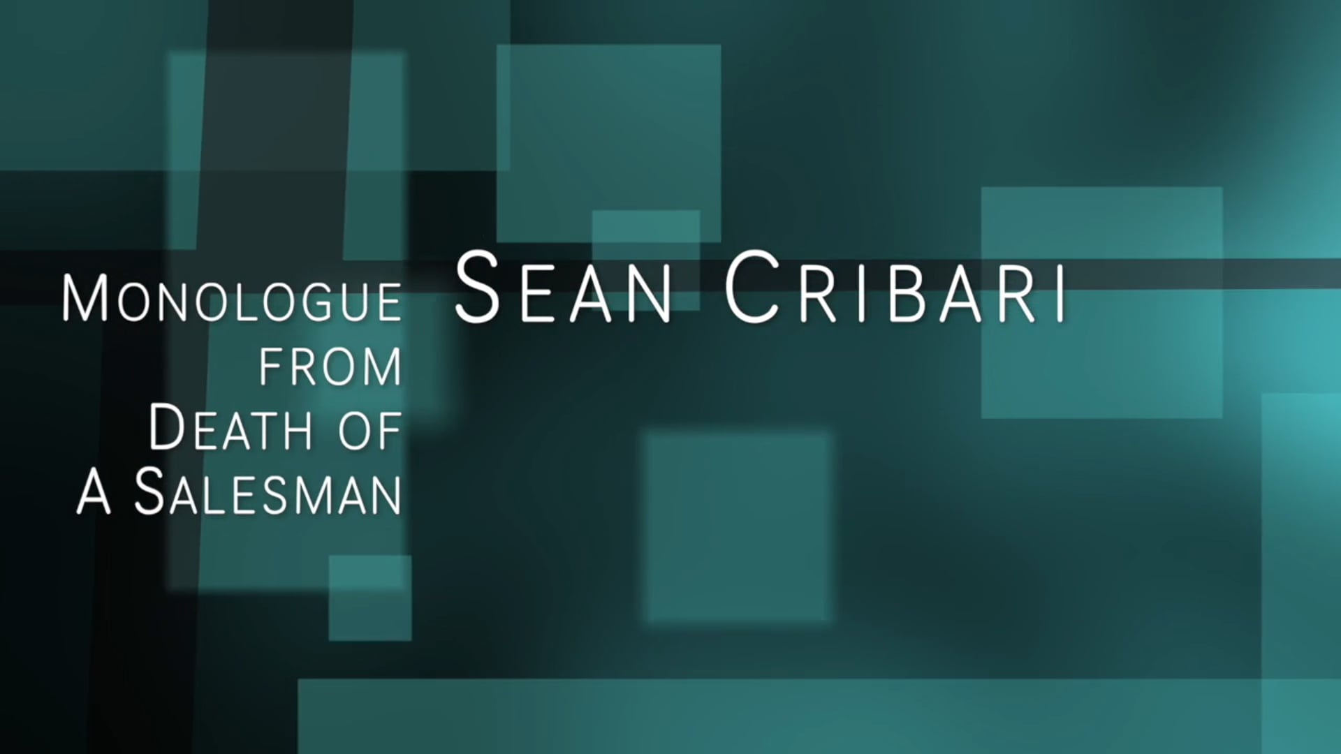 Shawn Cribari - Monologue from Death of a Salesman