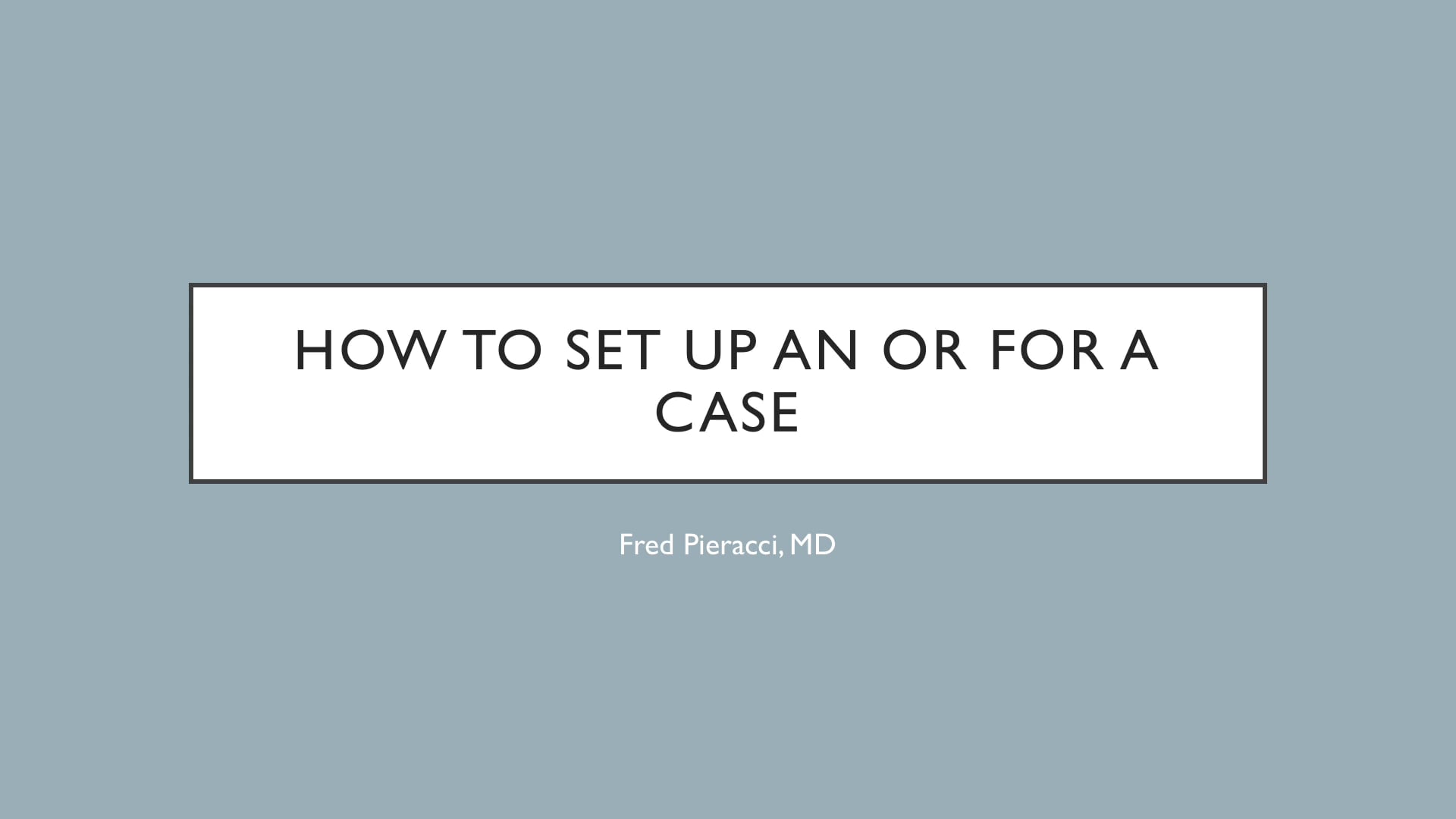 How to Set Up an OR for a Case