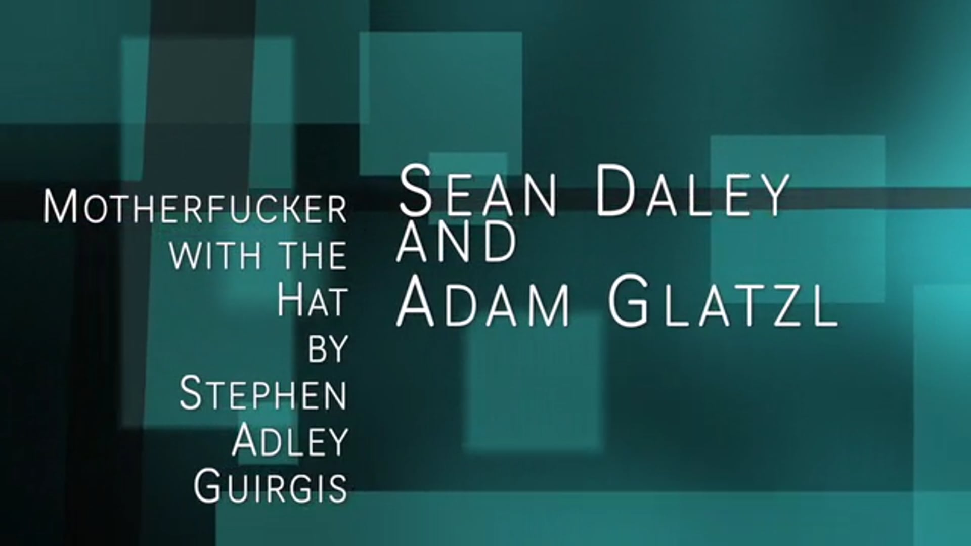 Sean Daley and Adam Glatz Motherfucker with the Hat by Stephen Adly Guirgis