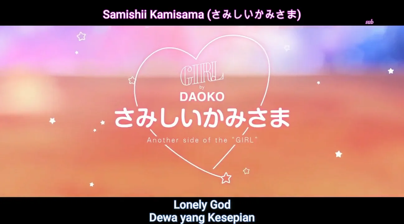 Girl By Daoko 「さみしいかみさま」 (Samishii Kamisama) [Kanji + Romaji + Eng + Indo  Sub]