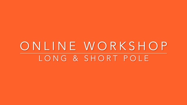 Long and Short Pole Workshop with Michael King