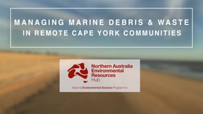 Managing marine debris & waste in remote Cape York communities (Science Week Video 2020)